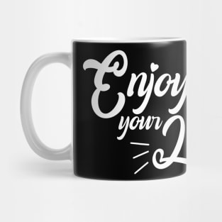 Enjoy your life Mug